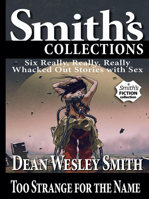 Title details for Too Strange for the Name by Dean Wesley Smith - Available